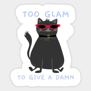 Too Glam to Give A Damn Cat Sticker